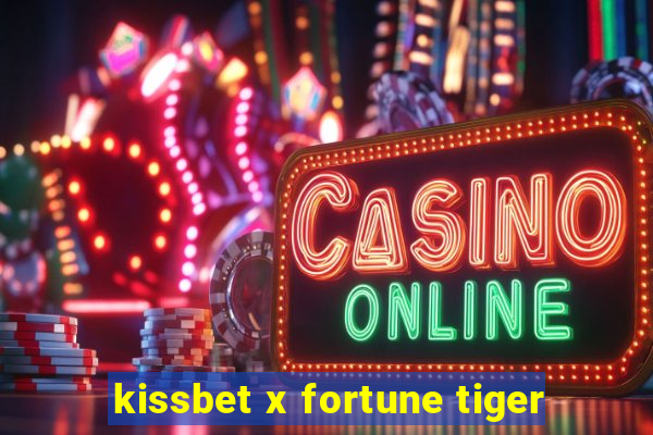 kissbet x fortune tiger
